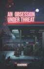An Obsession Under Threat - Book