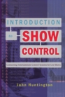 Introduction to Show Control : Connecting Entertainment Control Systems for Live Shows - Book
