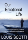Our Emotional Life : The Neuroscience of Our Emotions - eBook
