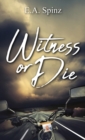 Witness or Die : [none] - Book