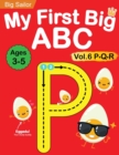 My First Big ABC Book Vol.6 : Preschool Homeschool Educational Activity Workbook with Sight Words for Boys and Girls 3 - 5 Year Old: Handwriting Practice for Kids: Learn to Write and Read Alphabet Let - Book