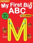 My First Big ABC Book Vol.5 : Preschool Homeschool Educational Activity Workbook with Sight Words for Boys and Girls 3 - 5 Year Old: Handwriting Practice for Kids: Learn to Write and Read Alphabet Let - Book