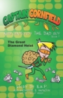 Captain Cornfield and Diamondy the Bad Guy : The Great Diamond Heist, Book One - Book