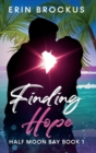 Finding Hope : Half Moon Bay Book 1 - Book