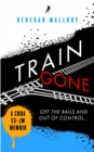 Train Gone : A Coda Ex-Jw Memoir - Book