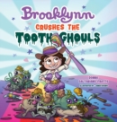 Brooklynn Crushes the Tooth Ghouls - Book