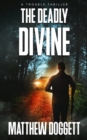 The Deadly Divine : A Trouble Thriller - Book