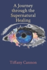A Journey through Supernatural Healing - Book