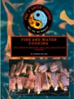 Fire and Water Cooking : The Fusion of Smoking, Grilling, and Sous Vide Cooking - Book