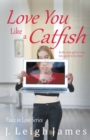 Love You Like a Catfish - Book