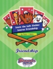 Louie the Left Fielder Learns Friendship : Friendship - Book