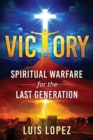 Victory : Spiritual Warfare for the Last Generation - Book