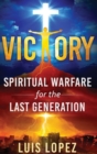 Victory : Spiritual Warfare for the Last Generation - Book