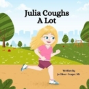 Julia Coughs A Lot - Book