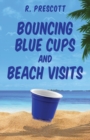 Bouncing Blue Cups and Beach Visits - Book