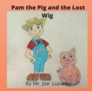 Pam the Pig and the Lost Wig - Book
