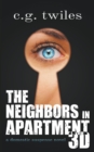 The Neighbors in Apartment 3D : A Domestic Suspense Novel - Book