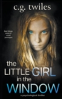 The Little Girl in the Window : A Psychological Thriller - Book