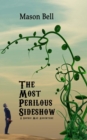 Most Perilous Sideshow - Book