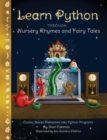 Learn Python through Nursery Rhymes and Fairy Tales : Classic Stories Translated into Python Programs (Coding for Kids and Beginners) - Book