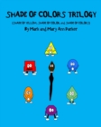 Shade of Colors Trilogy : (SHADE OF YELLOW, SHADE OF COLOR, and SHADE OF COLORS) - Book
