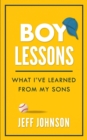 Boy Lessons : What I've Learned from My Sons - Book