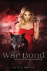 The War Bond : Book 2 of The Bond Series - Book