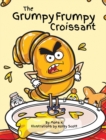 The Grumpy Frumpy Croissant - Book