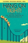 Hang on Tight! : Learn to Love the Roller Coaster of Entrepreneurship - Book