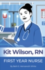 Kit Wilson, RN : First Year Nurse - Book