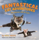 Fantastical Cat Adventures : The Secret Life of Cats - Book