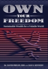 Own Your Freedom : Sustainable Wealth for a Volatile World - Book