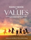Family Book of Values : Character-Strengthening Lessons and Stories for Youth - Book