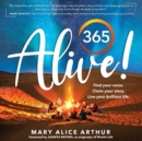365 Alive! : Find your voice. Claim your story. Live your brilliant life. - Book