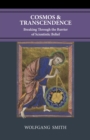 Cosmos and Transcendence : Breaking Through the Barrier of Scientistic Belief - Book