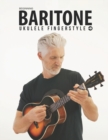 Beginning Baritone Ukulele Fingerstyle Songbook : Uke Like The Pros - Book