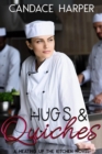 Hugs And Quiches : A Heating Up the Kitchen Novel - Book