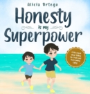 Honesty is my Superpower : A Kid's Book about Telling the Truth and Overcoming Lying - Book
