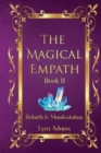 The Magical Empath Book II : Rebirth & Manifestation - Book