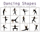 Dancing Shapes : Ballet and Body Awareness for Young Dancers - Book