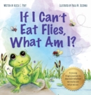 If I Can't Eat Flies, What Am I? - Book