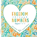 Freedom Through Numbers Easy as 1, 2, 3 : Easy as 1, 2, 3 - Book