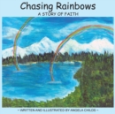 Chasing Rainbows : A Story of Faith - Book