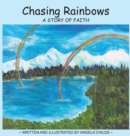 Chasing Rainbows : A Story of Faith - Book