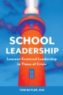 School Leadership : Learner-Centered Leadership In Times Of Crisis - Book