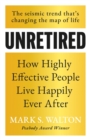 Unretired : How Highly Effective People Live Happily Ever After - eBook