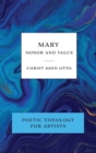 Mary, Honor and Value : Blue Book of Poetic Theology for Artists - Book