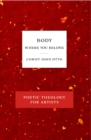 Body, Where You Belong : Red Book of Poetic Theology for Artists - eBook