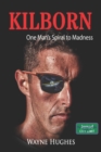 Kilborn : One Man's Spiral Into Madness - Book