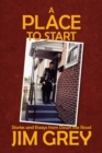 A Place to Start : Stories and Essays from Down the Road - eBook